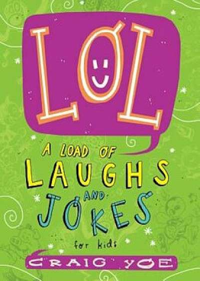 Lol: A Load of Laughs and Jokes for Kids, Paperback/Craig Yoe