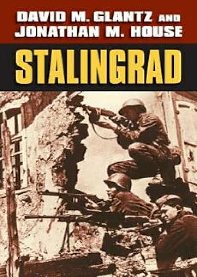 Stalingrad, Hardcover/David M. Glantz