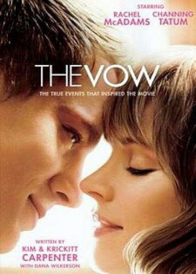 The Vow: The True Events That Inspired the Movie, Paperback/Kim Carpenter