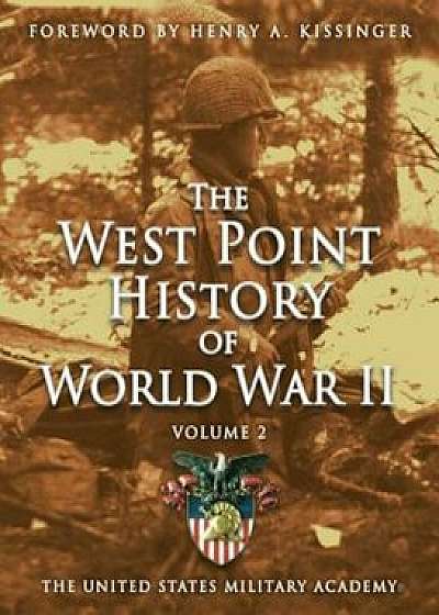West Point History of World War II, Volume 2, Hardcover/The United States Military Academy