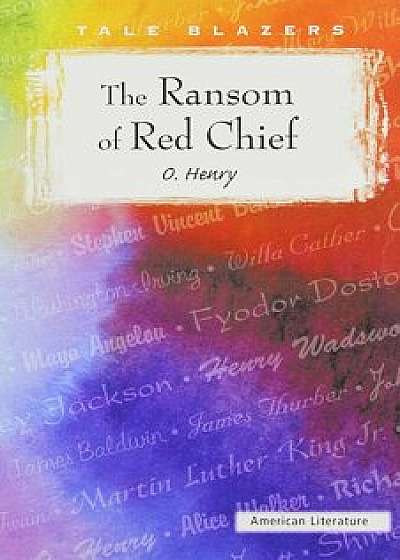 The Ransom of Red Chief, Paperback/Henry O