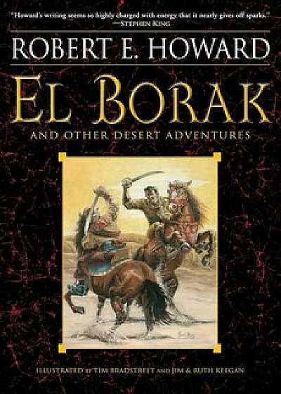 El Borak and Other Desert Adventures, Paperback/Robert E. Howard