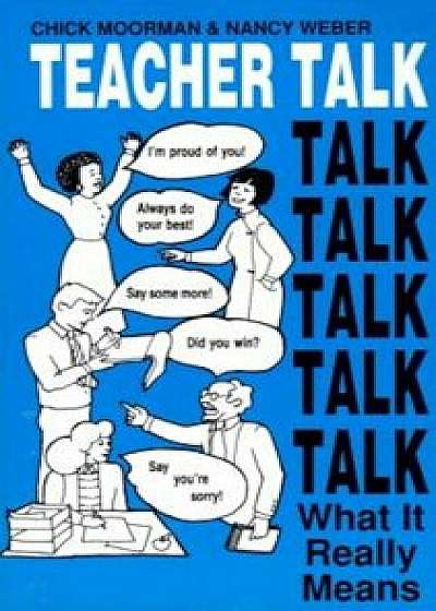 Teacher Talk: What It Really Means, Paperback/Nancy Weber