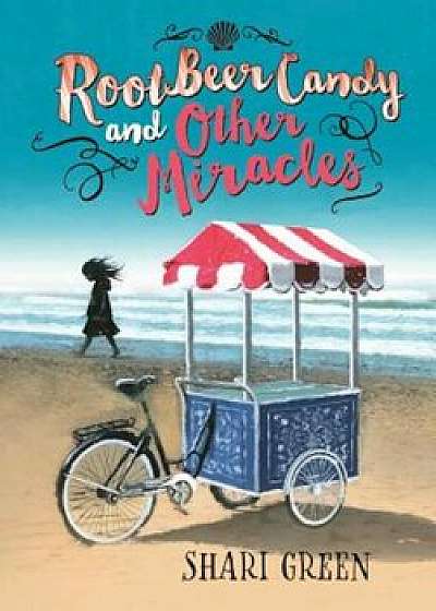 Root Beer Candy and Other Miracles, Paperback/Shari Green