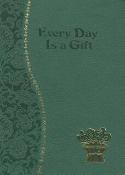 Every Day Is a Gift, Paperback/Frederick Shroeder
