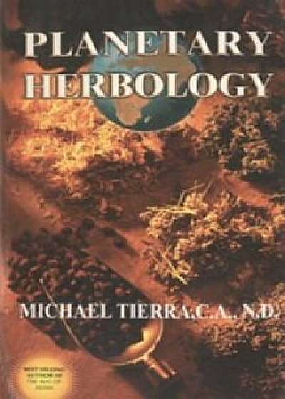 Planetary Herbology, Paperback/Michael Tierra