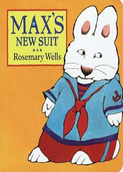 Max's New Suit, Hardcover/Rosemary Wells
