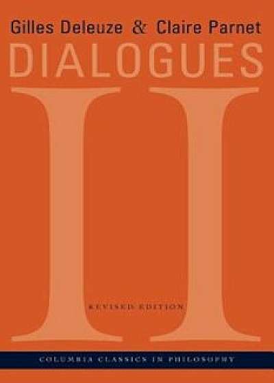 Dialogues II (Revised), Paperback/Gilles Deleuze