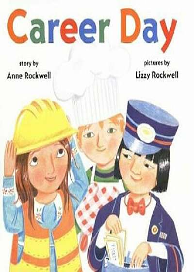 Career Day, Hardcover/Anne Rockwell