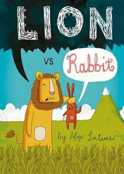 Lion vs. Rabbit, Hardcover/Alex Latimer