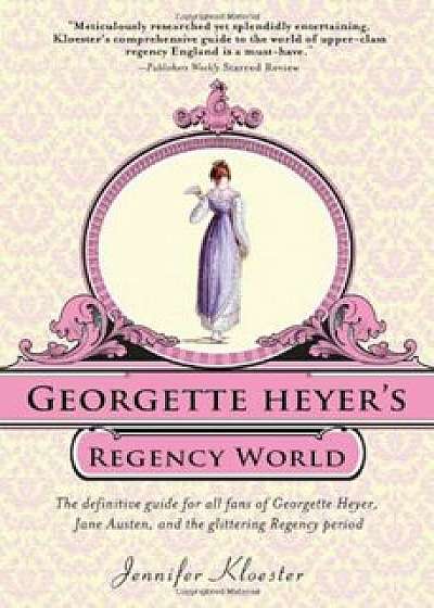 Georgette Heyer's Regency World, Paperback/Jennifer Kloester