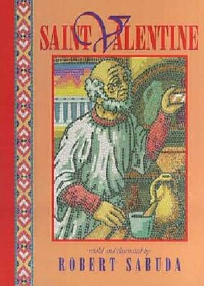 Saint Valentine, Paperback/Robert Sabuda