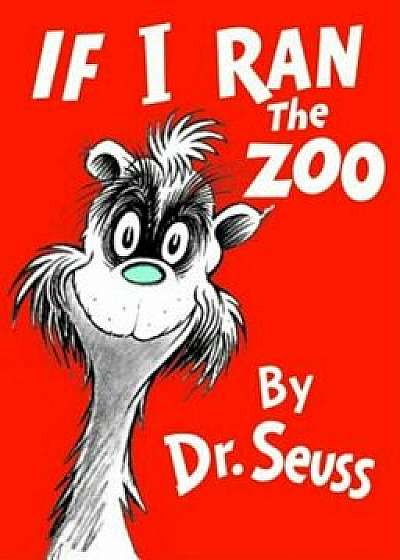 If I Ran the Zoo, Hardcover/Seuss