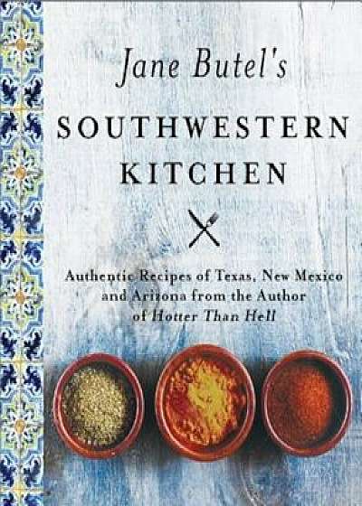 Jane Butel's Southwestern Kitchen: Revised Edition, Paperback/Jane Butel