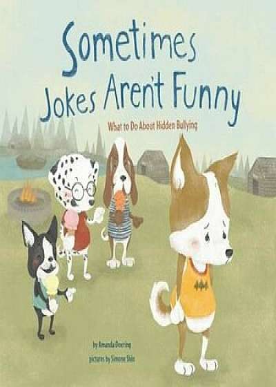 Sometimes Jokes Aren't Funny: What to Do about Hidden Bullying, Paperback/Amanda F. Doering