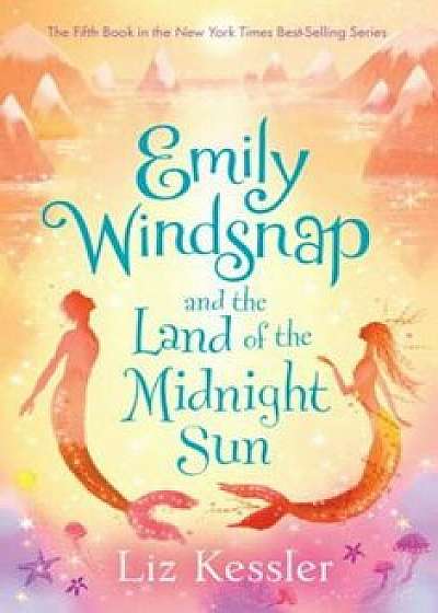 Emily Windsnap and the Land of the Midnight Sun, Hardcover/Liz Kessler