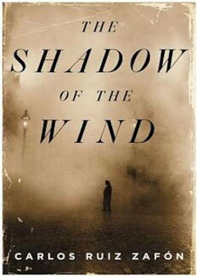 The Shadow of the Wind, Hardcover/Carlos Ruiz Zafon