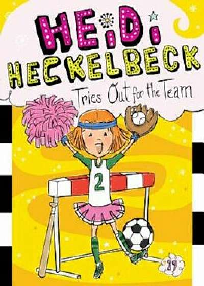 Heidi Heckelbeck Tries Out for the Team, Paperback/Wanda Coven
