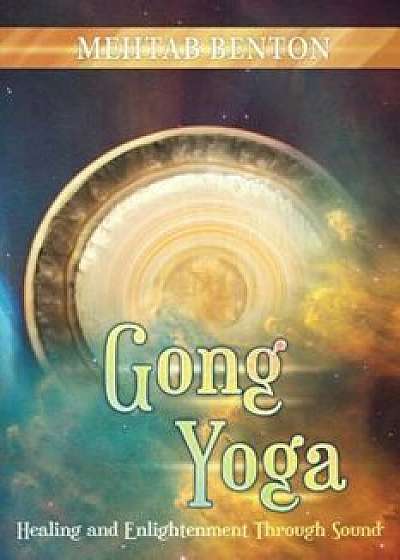 Gong Yoga, Paperback/Mehtab Benton