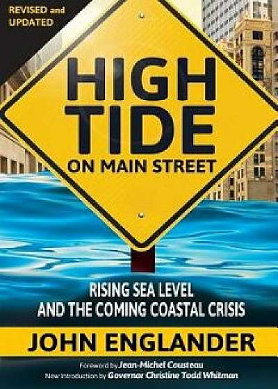 High Tide on Main Street: Rising Sea Level and the Coming Coastal Crisis, Paperback/John Englander