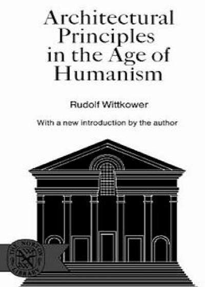 Coperta cărții Architectural Principles in the Age of Humanism, Paperback/Rudolph Wittkower