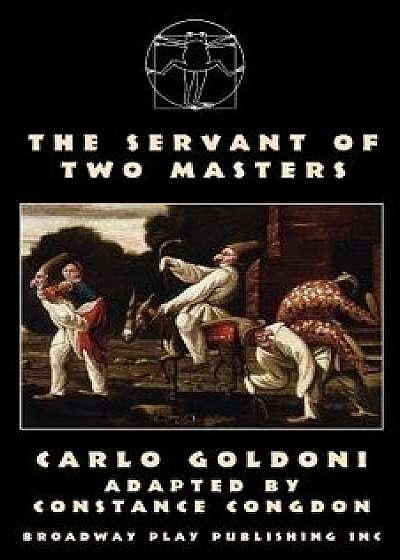 The Servant of Two Masters, Paperback/Carlo Goldoni