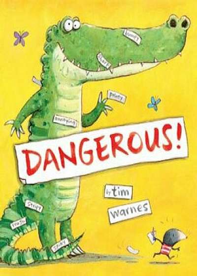 Dangerous!, Hardcover/Tim Warnes