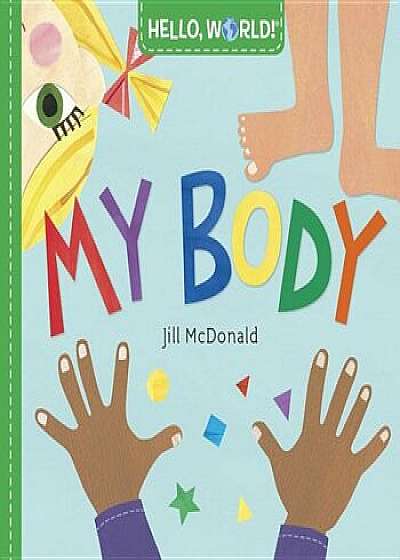 Hello, World! My Body, Hardcover/Jill McDonald