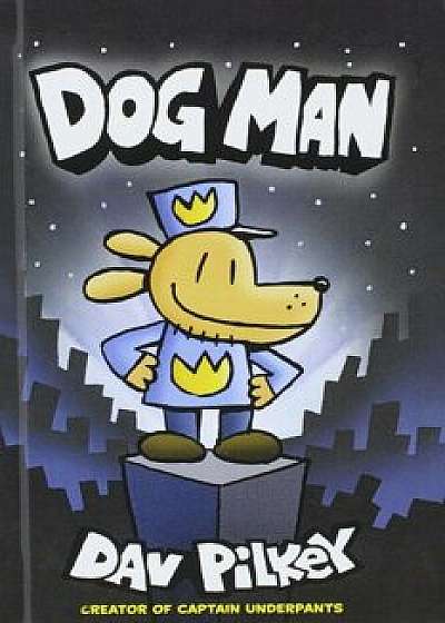 Dog Man, Hardcover/Dav Pilkey