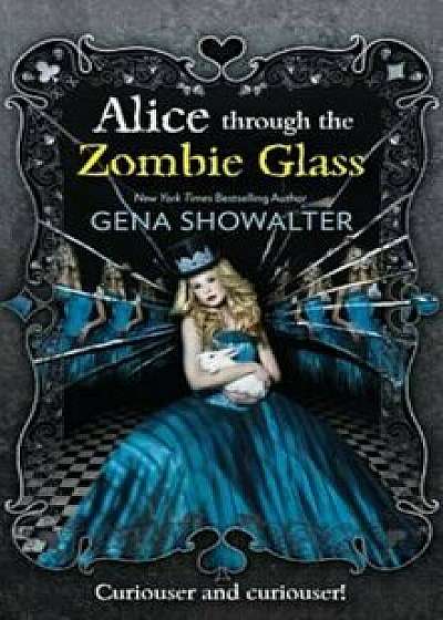 Alice Through the Zombie Glass, Paperback/Gena Showalter