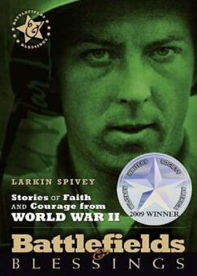 Stories of Faith & Courage from World War II, Paperback/Larkin Spivey
