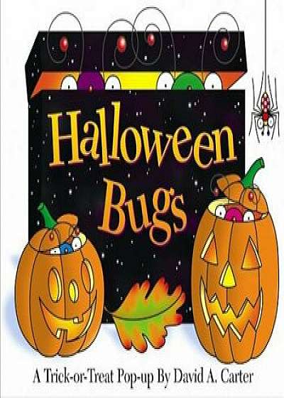 Halloween Bugs: Halloween Bugs, Hardcover/David A. Carter