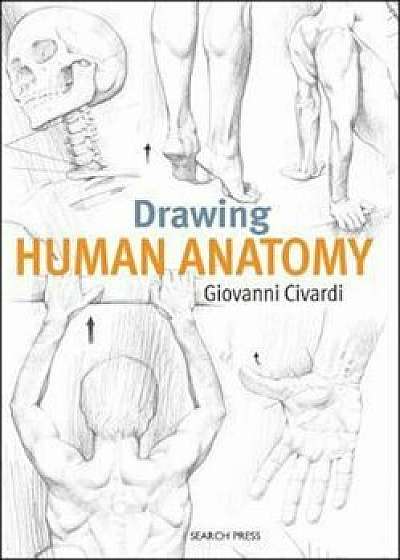 Drawing Human Anatomy, Paperback/Giovanni Civardi