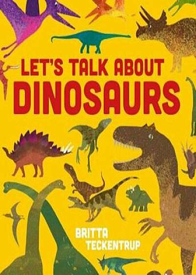 Let's Talk about Dinosaurs, Hardcover/Britta Teckentrup