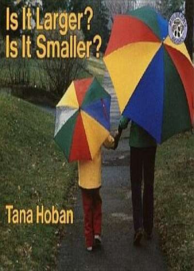 Is It Larger' Is It Smaller', Paperback/Tana Hoban
