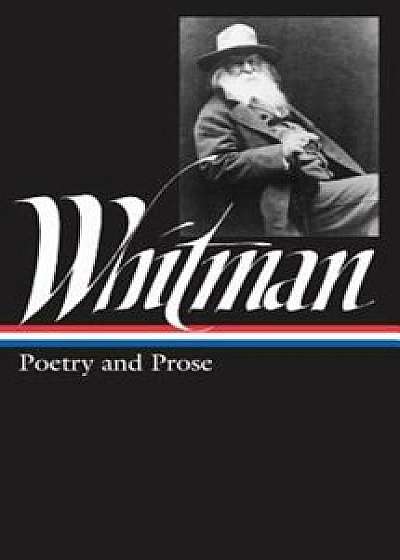 Whitman: Poetry and Prose, Hardcover/Walt Whitman