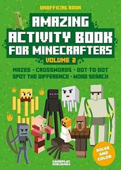 Amazing Activity Book for Minecrafters: Puzzles, Mazes, Dot-To-Dot, Spot the Difference, Crosswords, Maths, Word Search and More (Unofficial Book), Paperback/Gameplay Publishing