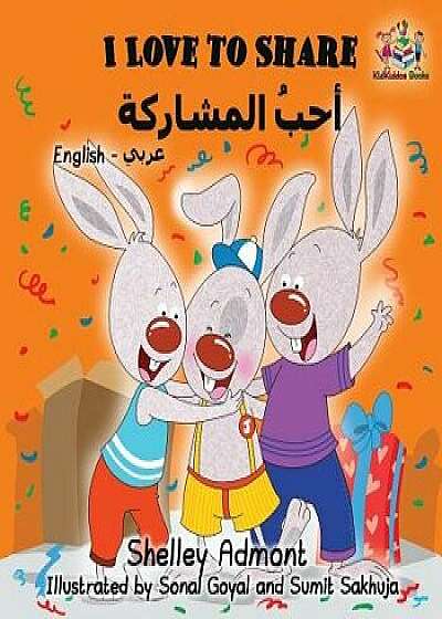 I Love to Share: English Arabic (Arabic), Paperback/Shelley Admont