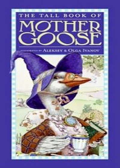 The Tall Book of Mother Goose, Hardcover/Aleksey Ivanov