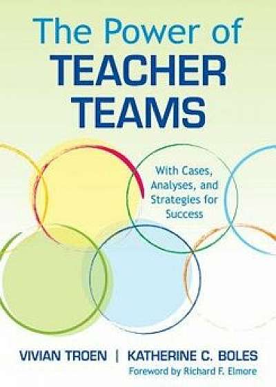 The Power of Teacher Teams: With Cases, Analyses, and Strategies for Success 'With CDROM and DVD', Paperback/Vivian Troen