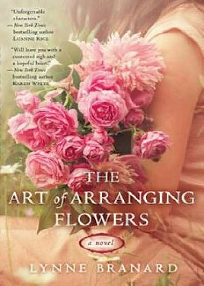 The Art of Arranging Flowers, Paperback/Lynne Branard