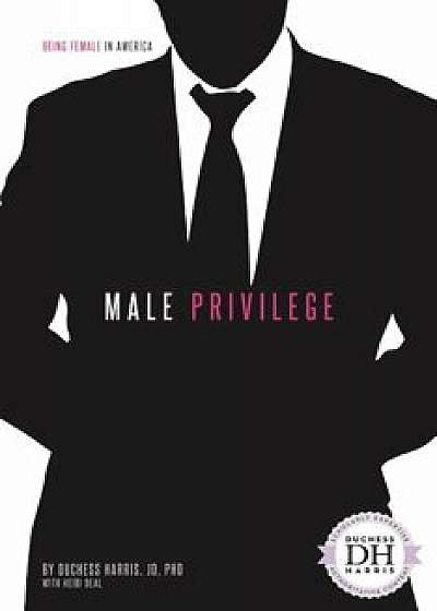 Male Privilege, Hardcover/Duchess Harris