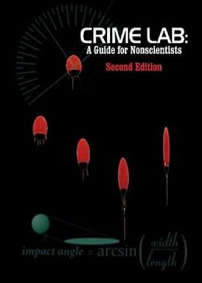 Crime Lab: A Guide for Nonscientists (2nd Ed.), Paperback/John Neil Houde