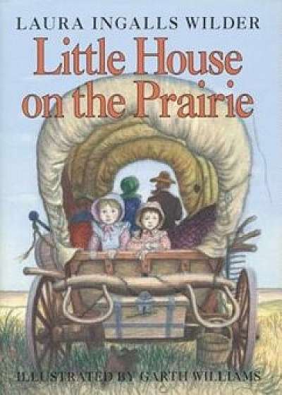 Little House on the Prairie, Hardcover/Laura Ingalls Wilder