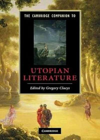 Cambridge Companion to Utopian Literature, Paperback/Gregory Claeys