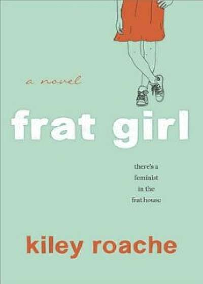 Frat Girl, Hardcover/Kiley Roache