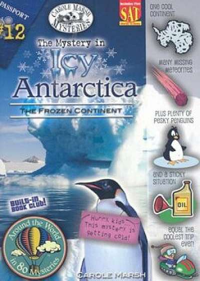 The Mystery in Icy Antarctica: The Frozen Continent, Paperback/Carole Marsh