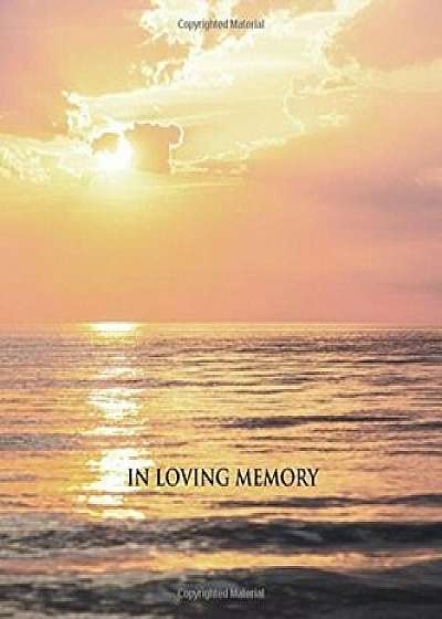 ''In Loving Memory'' Funeral Guest Book, Memorial Guest Book, Condolence Book, Remembrance Book for Funerals or Wake, Memorial Service Guest Book: A Cel, Hardcover/Angelis Publications