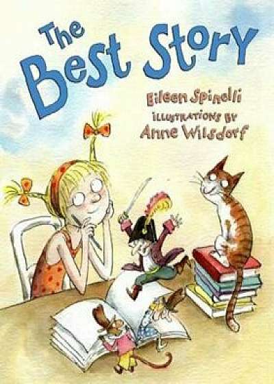 The Best Story, Hardcover/Eileen Spinelli