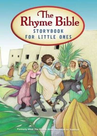 The Rhyme Bible Storybook for Little Ones, Hardcover/L. J. Sattgast